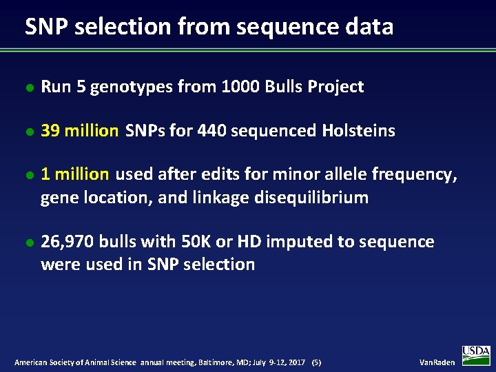 SNP selection from sequence data l Run 5 genotypes from 1000 Bulls Project l