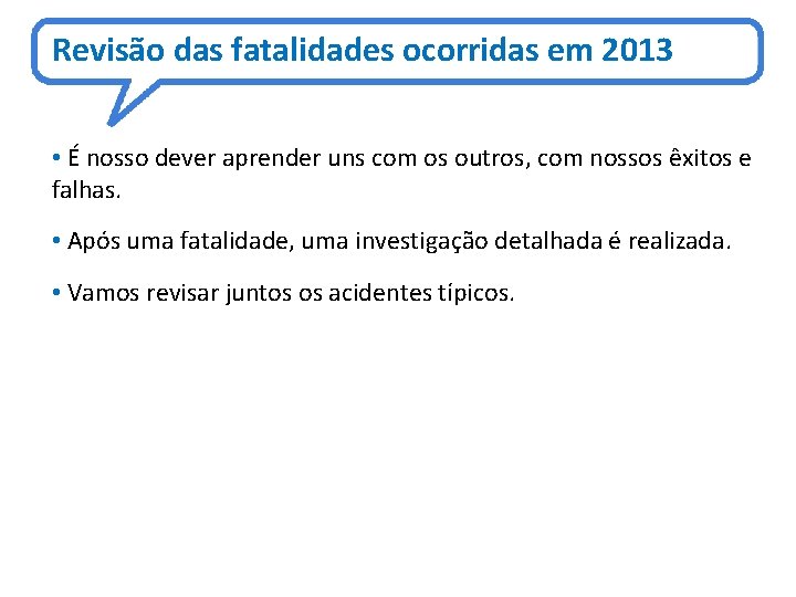 Revisão das fatalidades ocorridas em 2013 • É nosso dever aprender uns com os