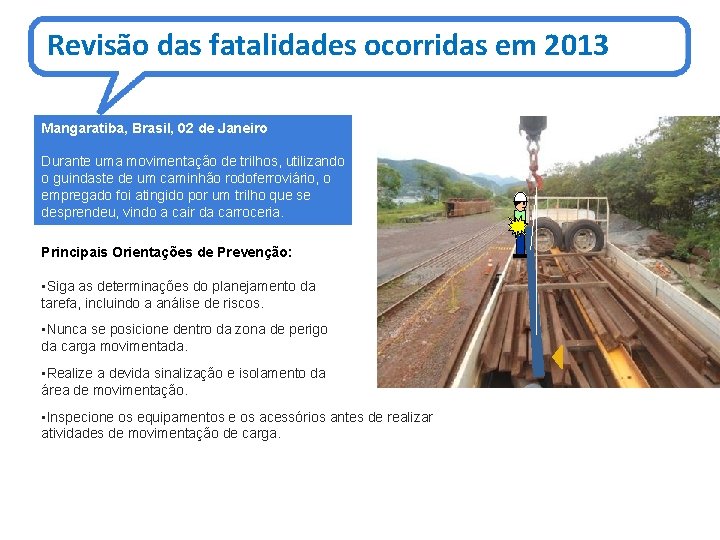 Revisão das fatalidades ocorridas em 2013 Mangaratiba, Brasil, 02 de Janeiro Durante uma movimentação