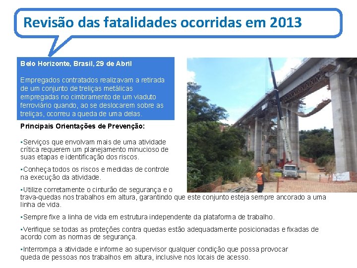 Revisão das fatalidades ocorridas em 2013 Belo Horizonte, Brasil, 29 de Abril Empregados contratados