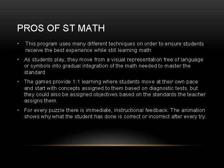 PROS OF ST MATH • This program uses many different techniques on order to