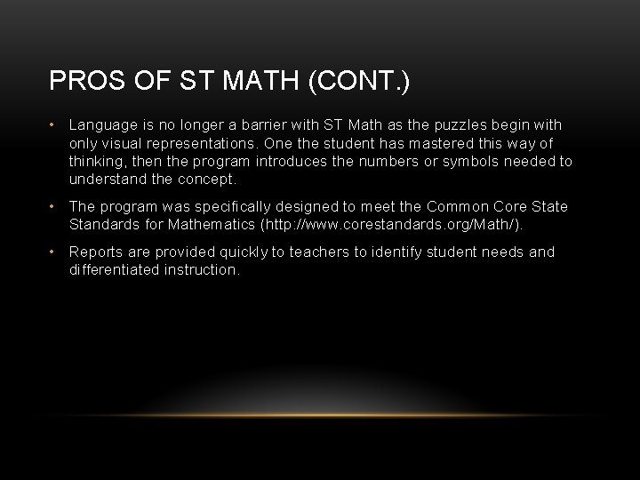 PROS OF ST MATH (CONT. ) • Language is no longer a barrier with