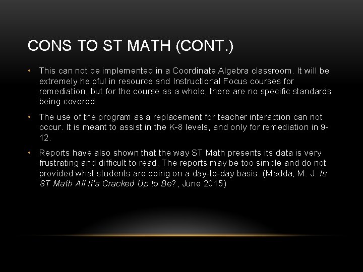 CONS TO ST MATH (CONT. ) • This can not be implemented in a