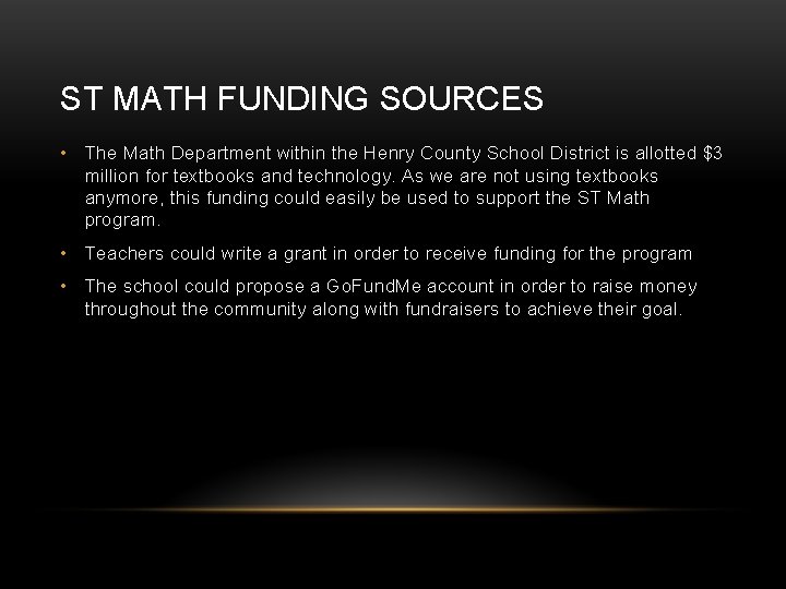 ST MATH FUNDING SOURCES • The Math Department within the Henry County School District
