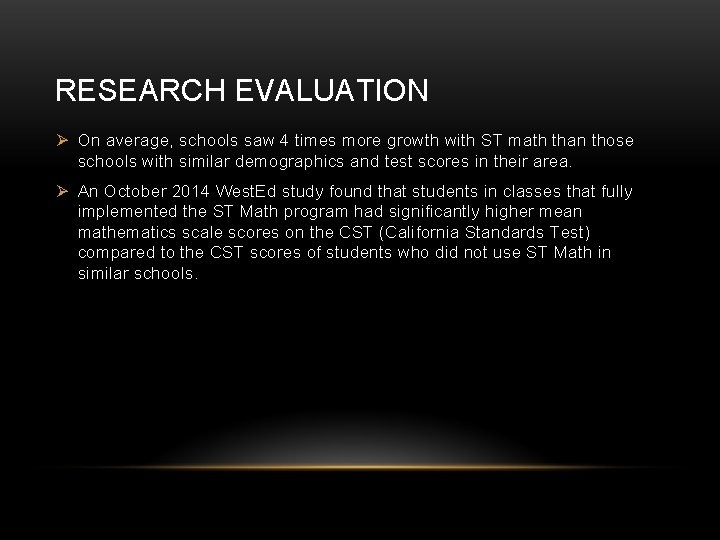 RESEARCH EVALUATION Ø On average, schools saw 4 times more growth with ST math