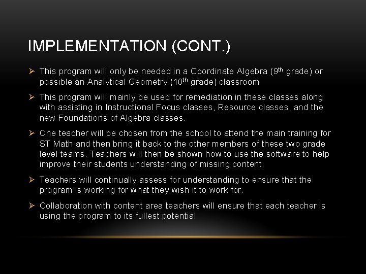 IMPLEMENTATION (CONT. ) Ø This program will only be needed in a Coordinate Algebra