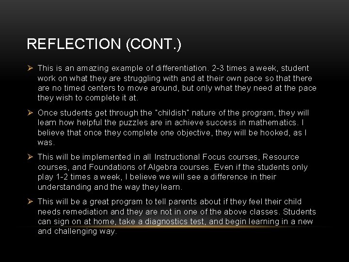 REFLECTION (CONT. ) Ø This is an amazing example of differentiation. 2 -3 times