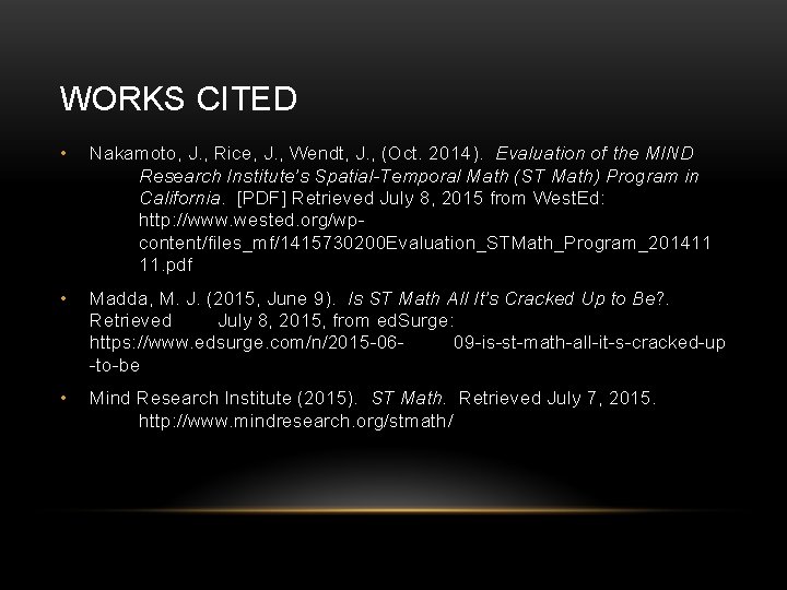 WORKS CITED • Nakamoto, J. , Rice, J. , Wendt, J. , (Oct. 2014).