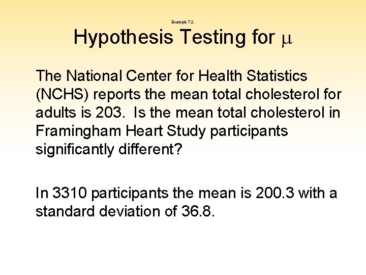 Example 7. 2. Hypothesis Testing for m The National Center for Health Statistics (NCHS)