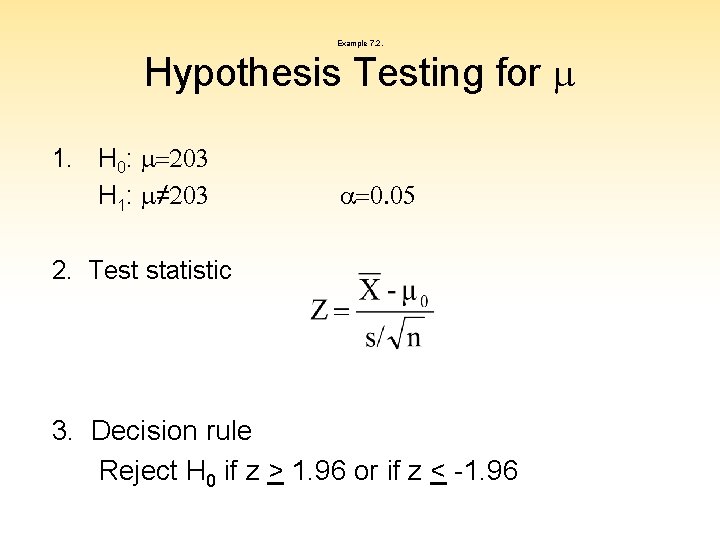 Example 7. 2. Hypothesis Testing for m 1. H 0: m=203 H 1: m≠