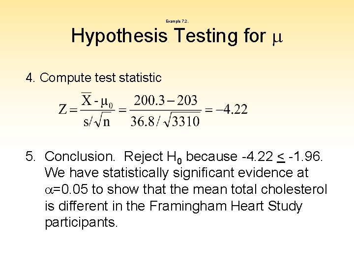 Example 7. 2. Hypothesis Testing for m 4. Compute test statistic 5. Conclusion. Reject