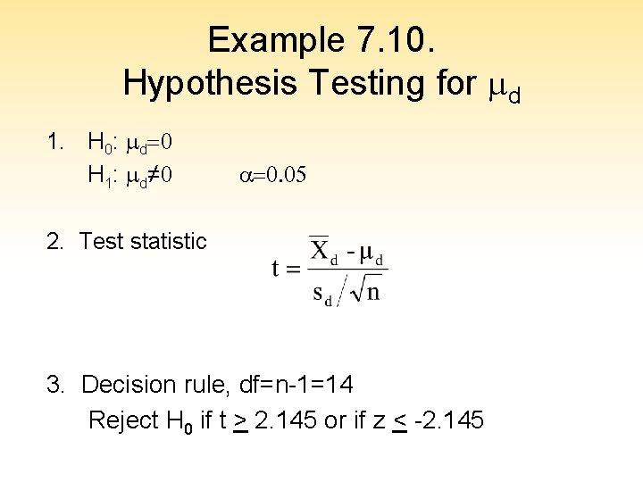 Example 7. 10. Hypothesis Testing for md 1. H 0: md=0 H 1: md≠