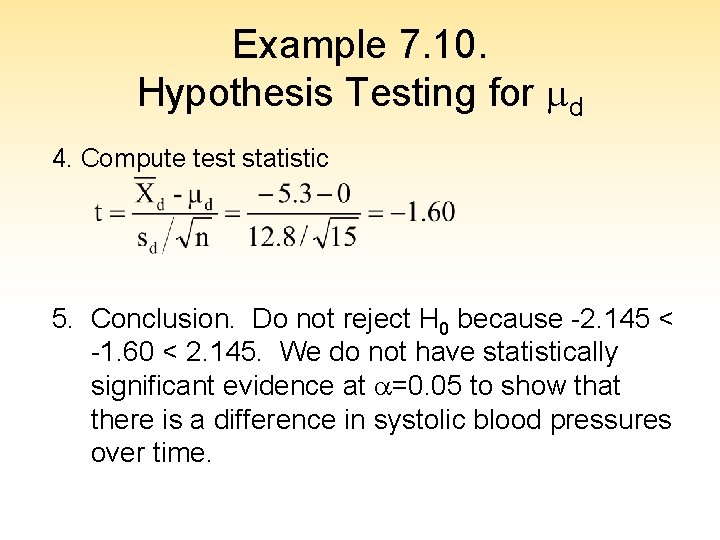 Example 7. 10. Hypothesis Testing for md 4. Compute test statistic 5. Conclusion. Do