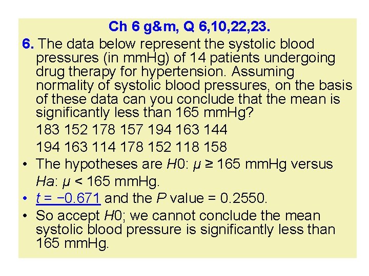 Ch 6 g&m, Q 6, 10, 22, 23. 6. The data below represent the