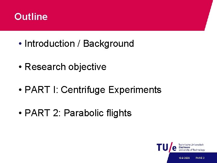 Outline • Introduction / Background • Research objective • PART I: Centrifuge Experiments •