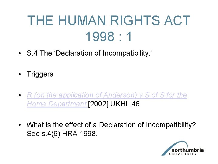 THE HUMAN RIGHTS ACT 1998 : 1 • S. 4 The ‘Declaration of Incompatibility.