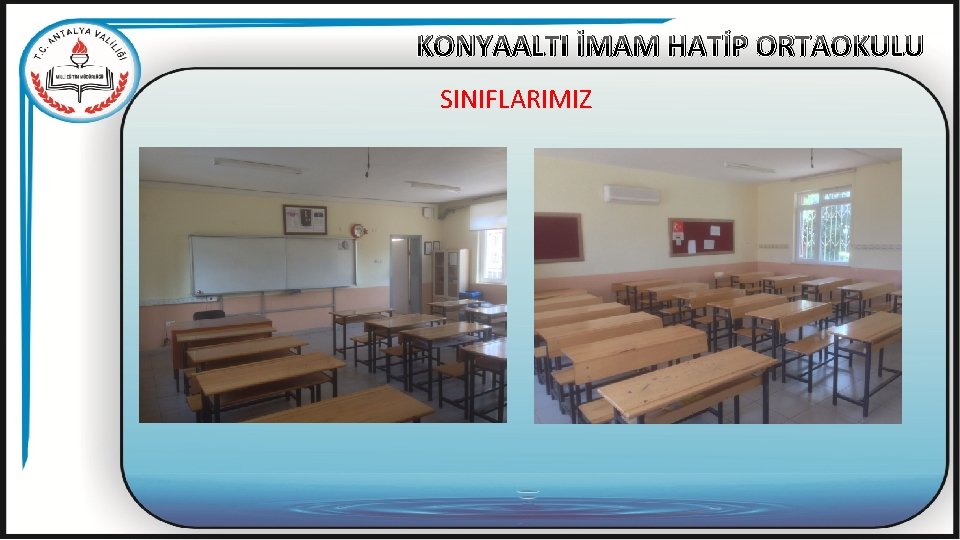 KONYAALTI İMAM HATİP ORTAOKULU SINIFLARIMIZ KONYAALTI İMAM HATİP ORTAOKULU SINIFLARIMIZ