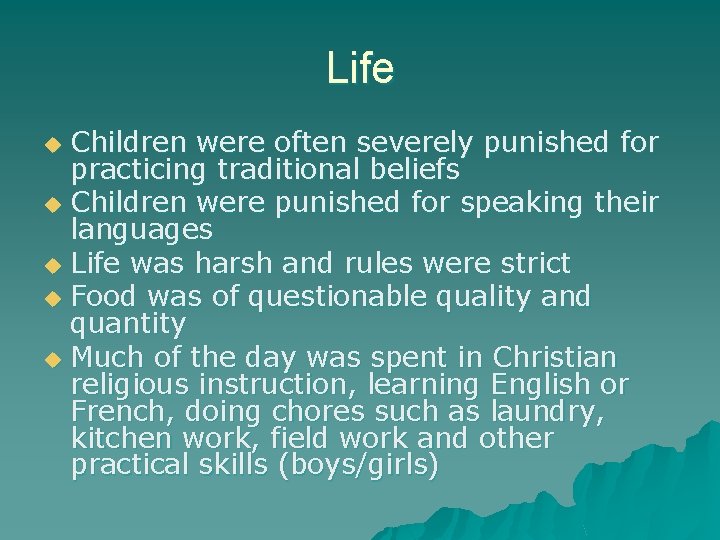 Life Children were often severely punished for practicing traditional beliefs u Children were punished