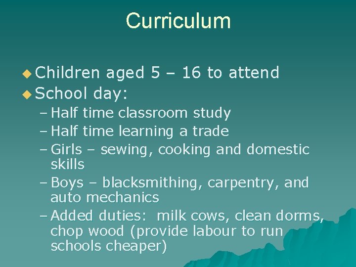 Curriculum u Children aged 5 – 16 to attend u School day: – Half