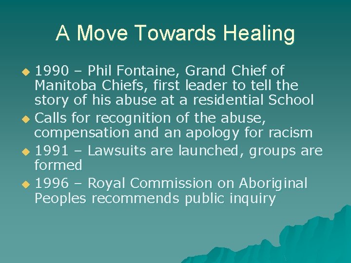 A Move Towards Healing 1990 – Phil Fontaine, Grand Chief of Manitoba Chiefs, first