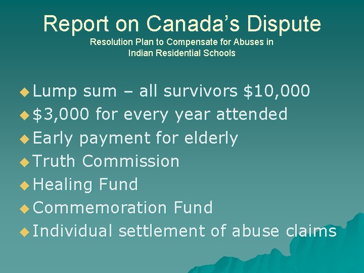 Report on Canada’s Dispute Resolution Plan to Compensate for Abuses in Indian Residential Schools