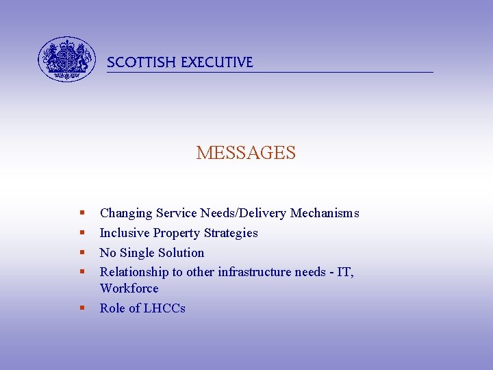 abcdefghijkl MESSAGES § § § Changing Service Needs/Delivery Mechanisms Inclusive Property Strategies No Single