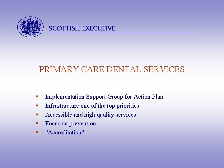abcdefghijkl PRIMARY CARE DENTAL SERVICES § § § Implementation Support Group for Action Plan