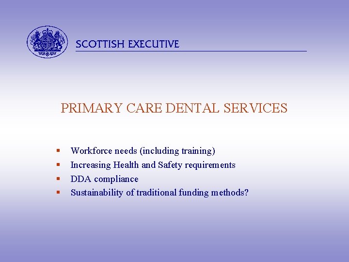 abcdefghijkl PRIMARY CARE DENTAL SERVICES § § Workforce needs (including training) Increasing Health and