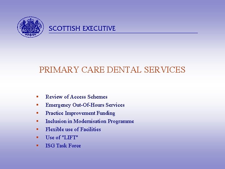 abcdefghijkl PRIMARY CARE DENTAL SERVICES § § § § Review of Access Schemes Emergency