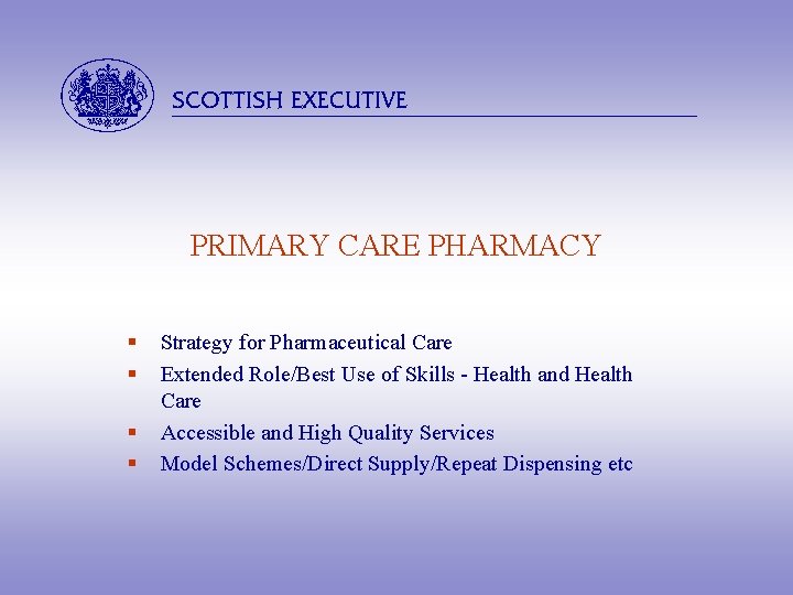 abcdefghijkl PRIMARY CARE PHARMACY § § Strategy for Pharmaceutical Care Extended Role/Best Use of