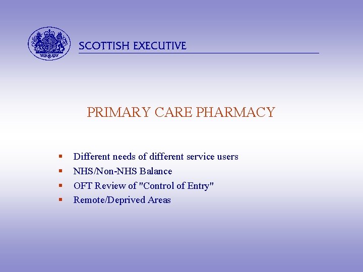 abcdefghijkl PRIMARY CARE PHARMACY § § Different needs of different service users NHS/Non-NHS Balance