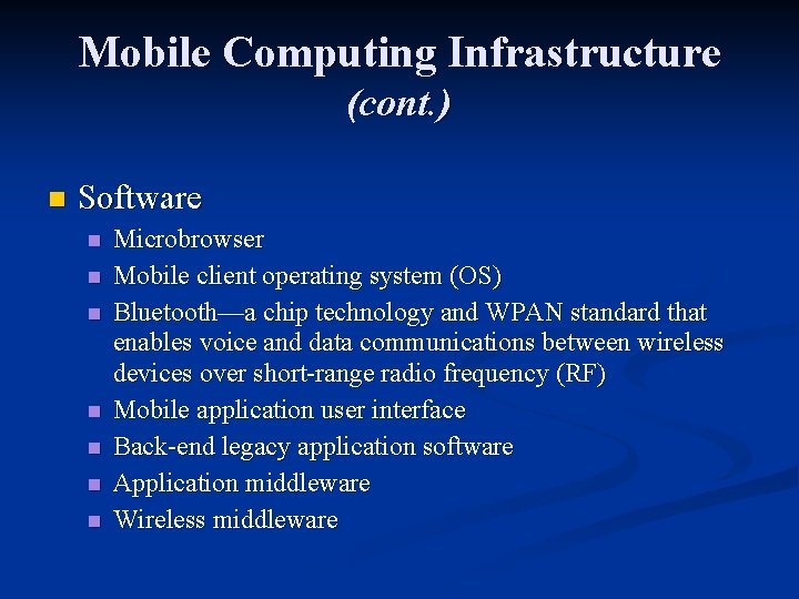 Mobile Computing Infrastructure (cont. ) n Software n n n n Microbrowser Mobile client