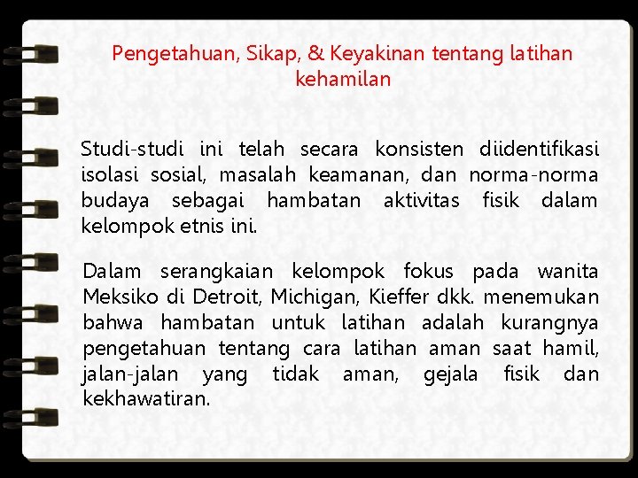 Pengetahuan, Sikap, & Keyakinan tentang latihan kehamilan Studi-studi ini telah secara konsisten diidentifikasi isolasi