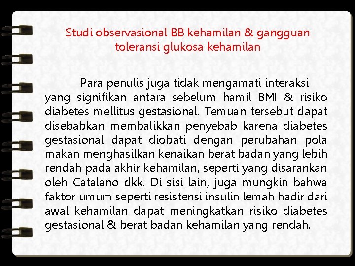 Studi observasional BB kehamilan & gangguan toleransi glukosa kehamilan Para penulis juga tidak mengamati