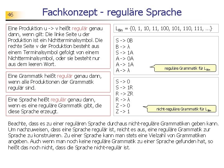 46 Fachkonzept - reguläre Sprache Eine Produktion u -> v heißt regulär genau dann,