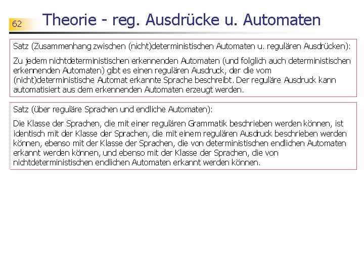 62 Theorie - reg. Ausdrücke u. Automaten Satz (Zusammenhang zwischen (nicht)deterministischen Automaten u. regulären