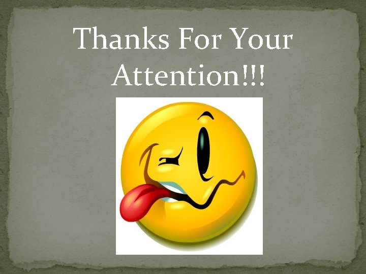 Thanks For Your Attention!!! 