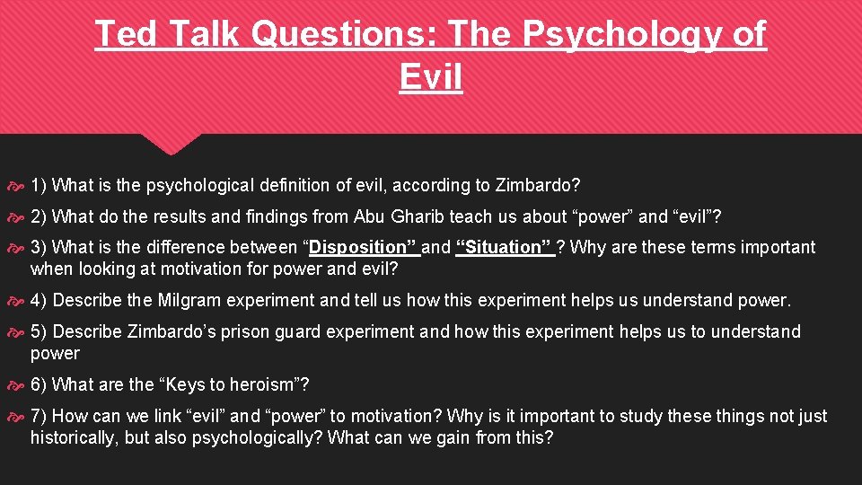 Ted Talk Questions: The Psychology of Evil 1) What is the psychological definition of