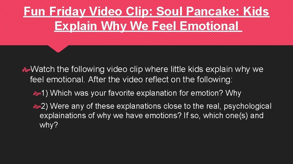 Fun Friday Video Clip: Soul Pancake: Kids Explain Why We Feel Emotional Watch the