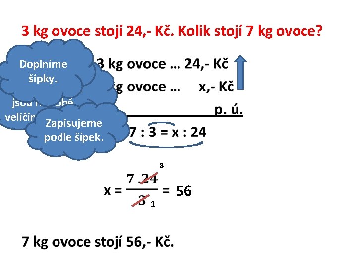 3 kg ovoce stojí 24, - Kč. Kolik stojí 7 kg ovoce? Doplníme •