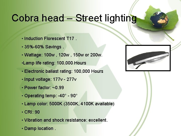 Cobra head – Street lighting • Induction Florescent T 17. • 35%-60% Savings. •