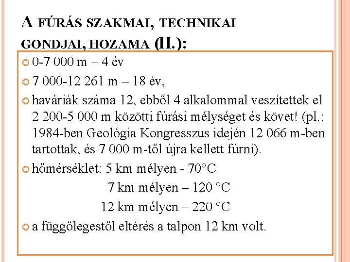 A FÚRÁS SZAKMAI, TECHNIKAI GONDJAI, HOZAMA (II. ): 0 -7 000 m – 4