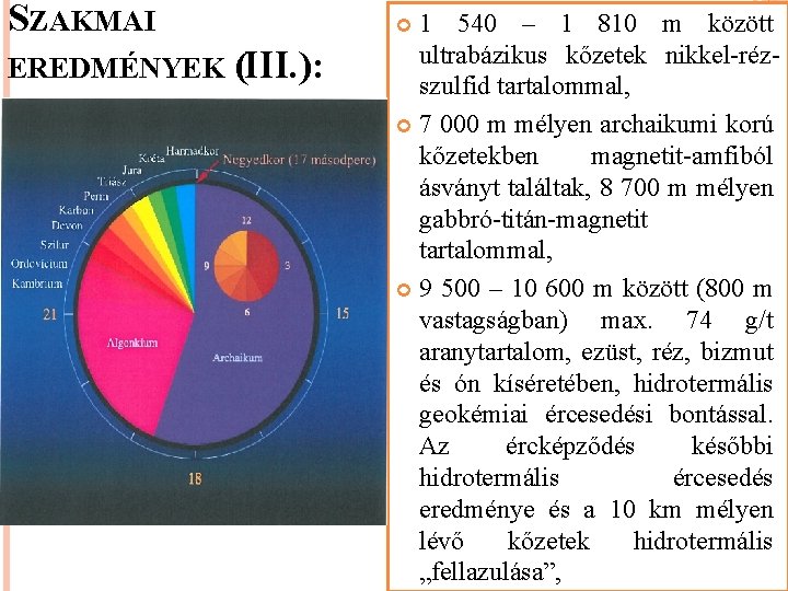 SZAKMAI EREDMÉNYEK 1 540 – 1 810 m között ultrabázikus kőzetek nikkel-rézszulfid tartalommal, 7