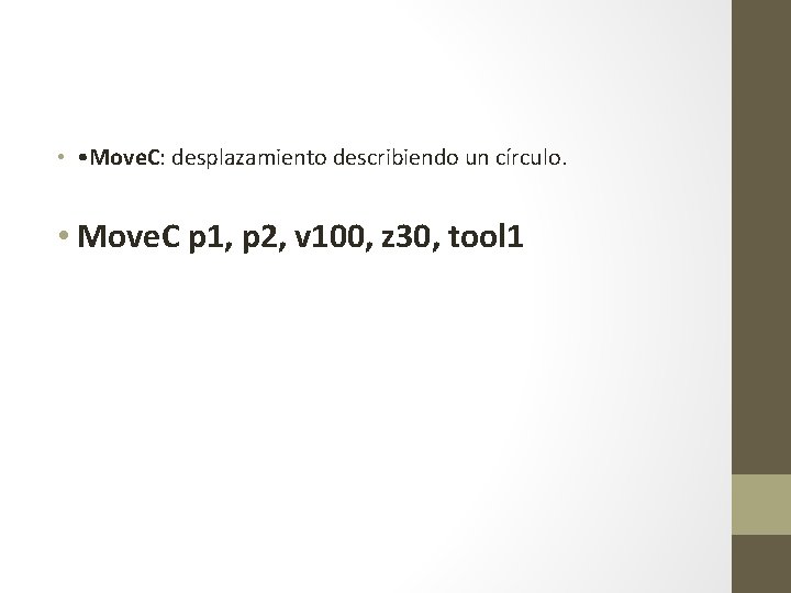  • • Move. C: desplazamiento describiendo un círculo. • Move. C p 1,