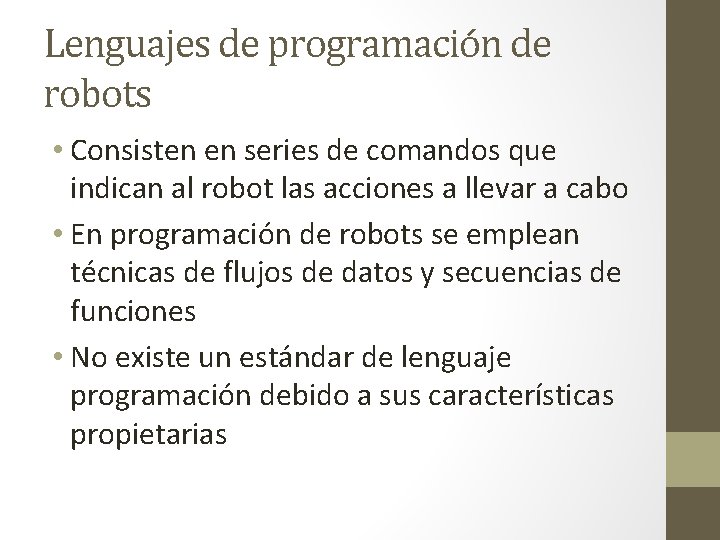 Lenguajes de programación de robots • Consisten en series de comandos que indican al