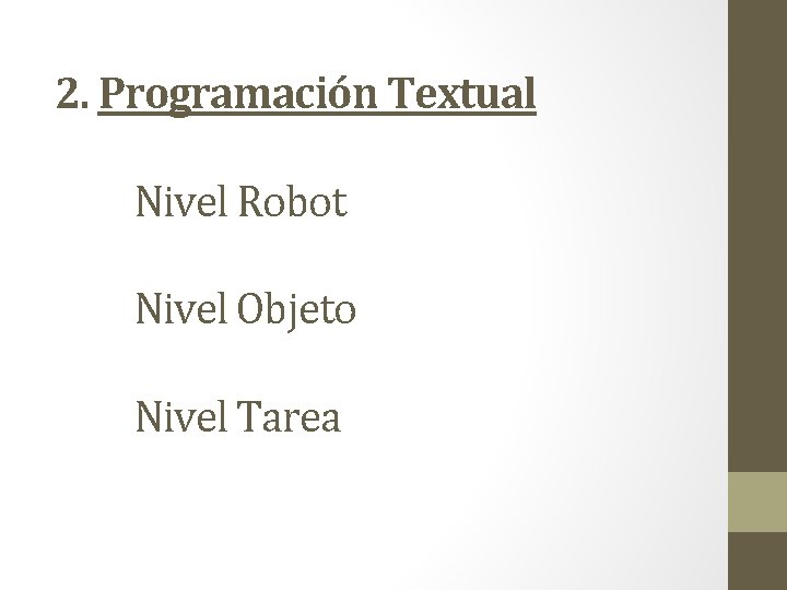 2. Programación Textual Nivel Robot Nivel Objeto Nivel Tarea 