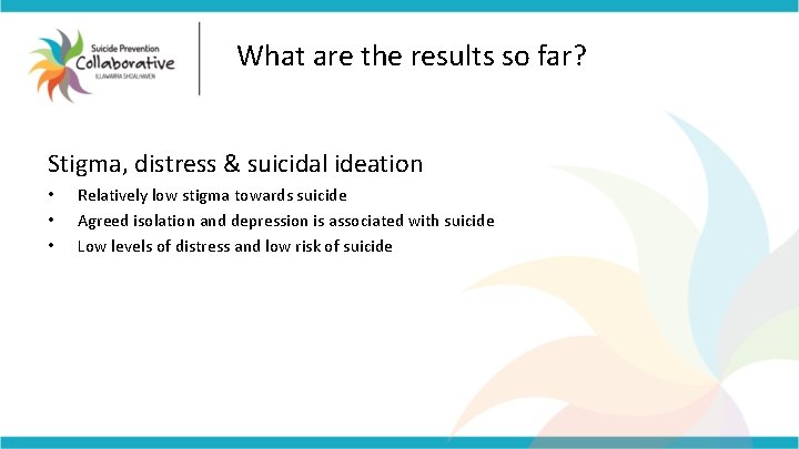 What are the results so far? Stigma, distress & suicidal ideation • • •