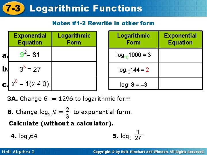 7 -3 Logarithmic Functions Notes #1 -2 Rewrite in other form Exponential Equation Logarithmic