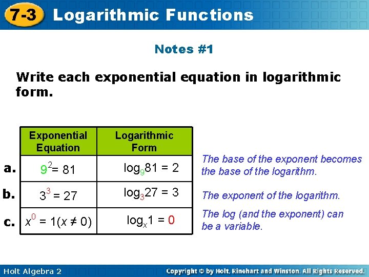 7 -3 Logarithmic Functions Notes #1 Write each exponential equation in logarithmic form. Exponential