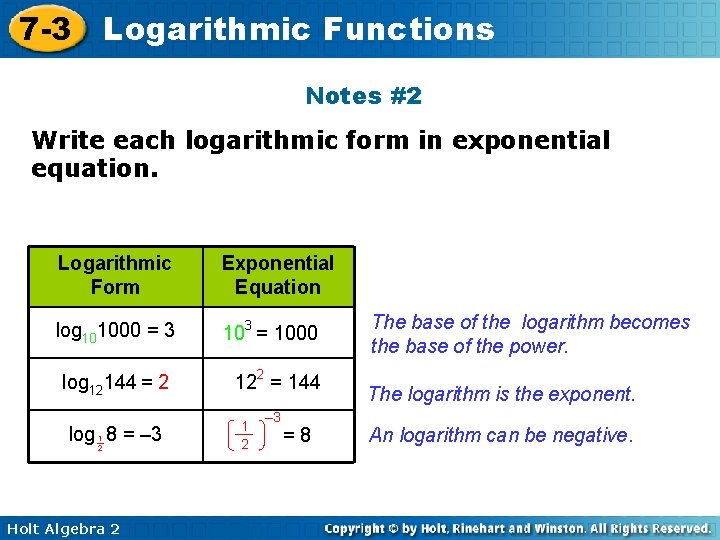 7 -3 Logarithmic Functions Notes #2 Write each logarithmic form in exponential equation. Logarithmic